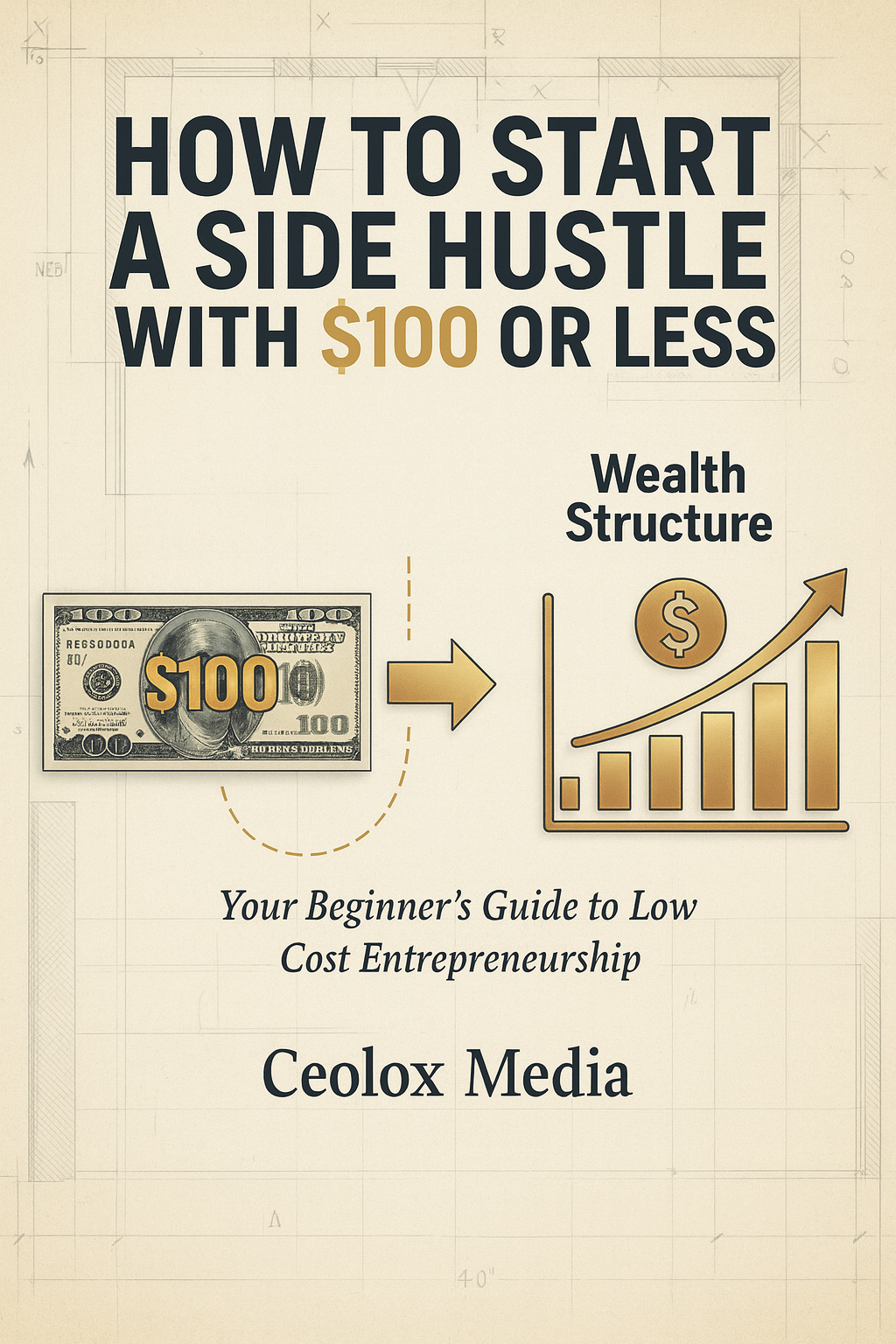 HOW TO START A SIDE HUSTLE WITH $100 OR LESS